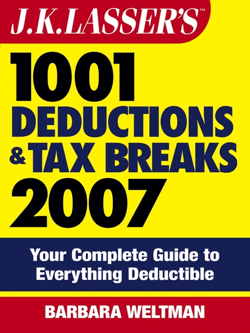 Cover image for J.K. Lasser's 1001 Deductions and Tax Breaks 2007
